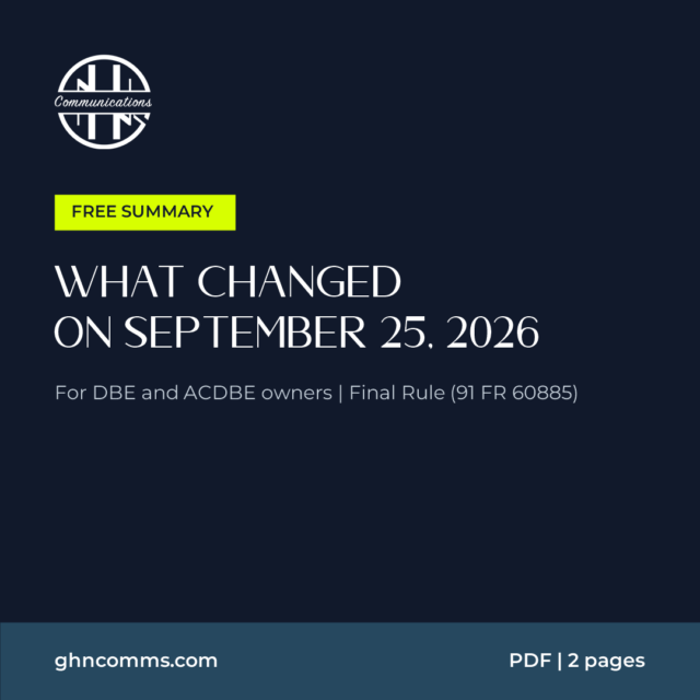 Cover of the free GHN Communications summary What Changed on September 25, 2026, for DBE and ACDBE owners under the Final Rule (91 FR 60885)